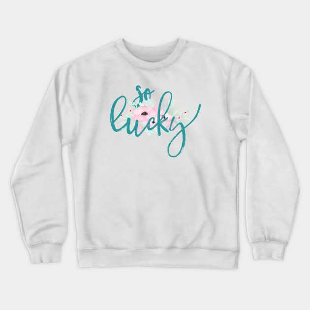 so lucky (classic) Crewneck Sweatshirt by SoLucky